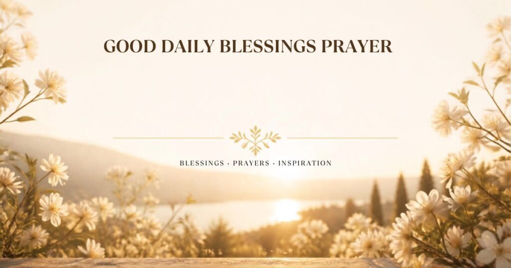 Good Daily Blessings Prayer